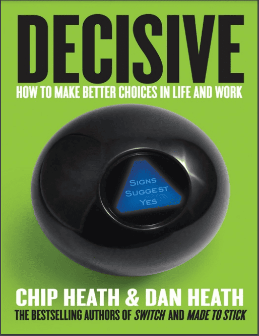 Decisive: How to Make Better Choices in Life and Work PDF